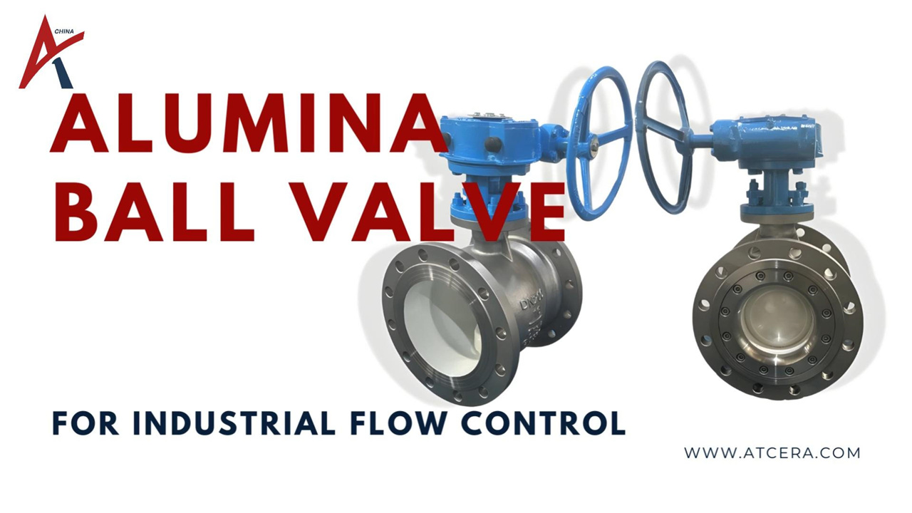Wholesale Industrial Alumina Ceramic Ball Valves Manufacturer l ATCERA